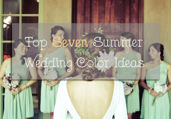 2015 top seven summer wedding color ideas